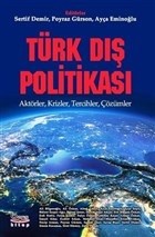 Türk Dış Politikası Aktörler, Krizler, Tercihler, Çözümler
