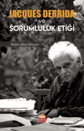Jacques Derrida Ve Sorumluluk Etiği