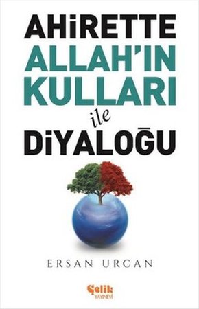 Ahirette Allah'ın Kulları İle Diyaloğu