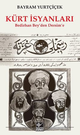 Kürt İsyanları / Bedirhan ‘Bey’den Dersim’e