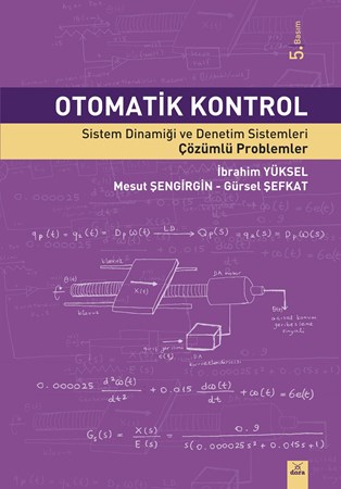 Otomatik Kontrol -Sistem Dinamiği Ve Denetim Sistemleri Çözümlü Problemler