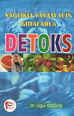 Sağlıklı Yaşam İçin Gıdalarla Detoks