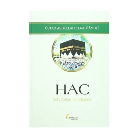 Hac İlahi Aşkın Tecelligahı