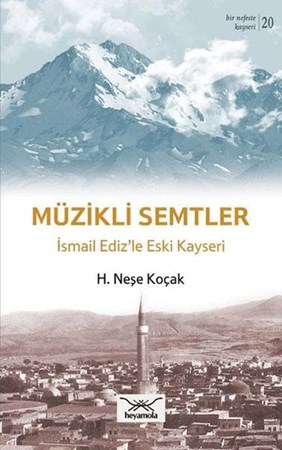 Müzikli Semtler İsmail Ediz'le Kayseri