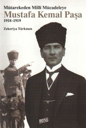 Mütarekeden Milli Mücadeleye Mustafa Kemal Paşa 1918 1919