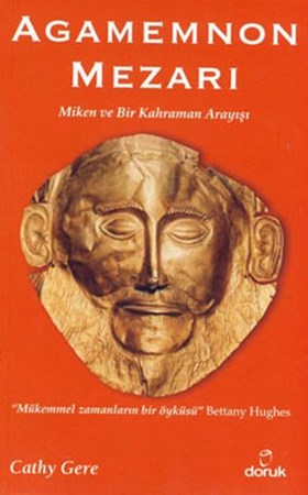 Agamemnon Mezarı Miken Ve Bir Kahraman Arayışı