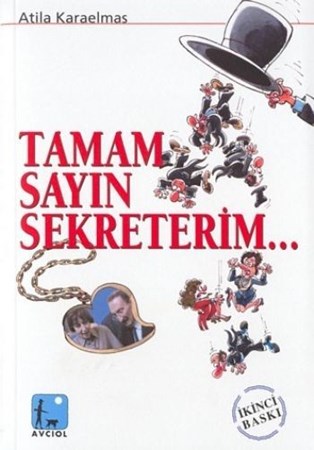 Tamam Sayın Sekreterim
