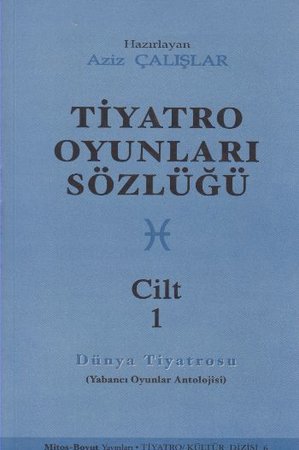 Tiyatro Oyunları Sözlüğü Cilt: 1
