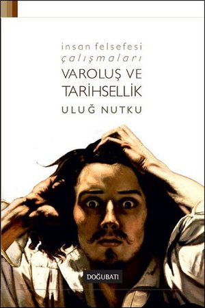 Varoluş ve Tarihsellik  İnsan Felsefesi Çalışmaları