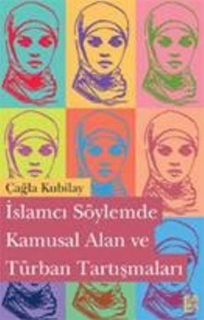 İslamcı Söylemde Kamusal Alan Ve Türban Tartışmaları