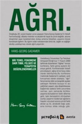 Ağrı Bir Temel Fenomene Dair Tıbbi,felsefi Ve Terapötik Değerlendirmeler Eş Nirxandinen Tib