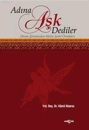 Adına Aşk Dedilerdivan Şiirinden Metin Şerhi Örnekleri