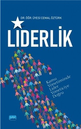 Liderlik (Kamuda Lider Yöneticiye Doğru)