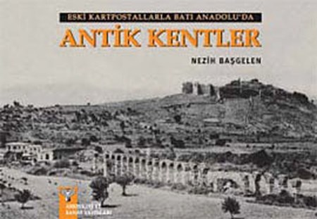 Eski Kartpostallarla Batı Anadolu'da Antik Kentler