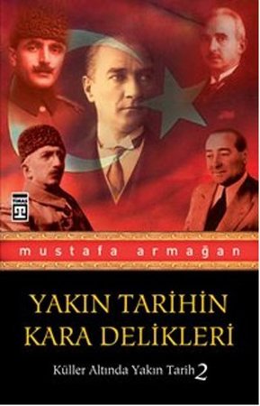 Yakın Tarihin Kara Delikleri / Küller Altında Yakın Tarih 2