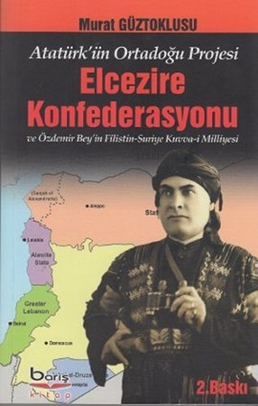 Elcezire Konfederasyonu Ve Özdemir Bey'in Filistin Suriye Kuvva I Milliyesi
