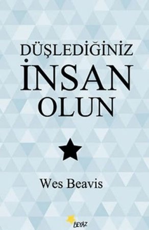 Düşlediğiniz İnsan Olun