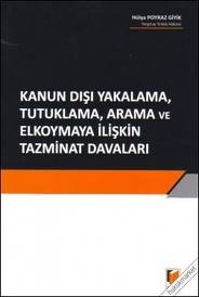 Kanun Dışı Yakalama, Tutuklama, Arama Ve Elkoymaya İlişkin Tazminat Davaları
