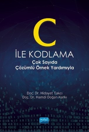 C İle Kodlama -Çok Sayıda Çözümlü Örnek Yardımıyla-