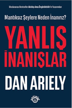 Yanlış İnanışlar / Mantıksız Şeylere Neden İnanırız?