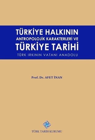 Türkiye Halkının Antropolojik Karakterleri Ve Türkiye Tarihi Türk Irkının Vatanı Anadolu