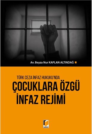 Türk Ceza İnfaz Hukuku'nda Çocuklara Özgü İnfaz Rejimi