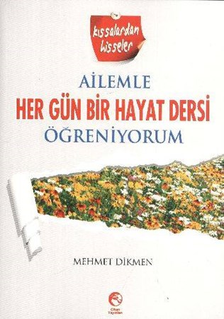 Ailemle Her Gün Bir Hayat Dersi Öğreniyorum
