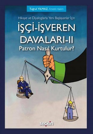 İşçi–İşveren Davaları–II Patron Nasıl Kurtulur?
