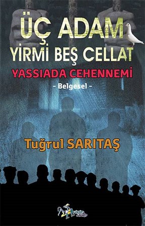Üç Adam Yirmi Beş Cellat Yassıada Cehennemi