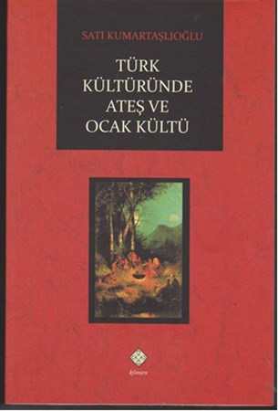 Türk Kültüründe Ateş Ve Ocak Kültü