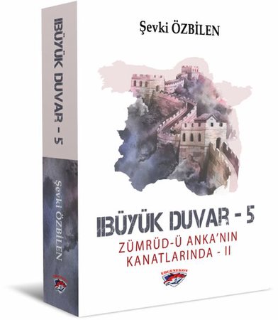 Büyük Duvar 5 - Zümrüd-ü Anka'nın Kanatlarında 2