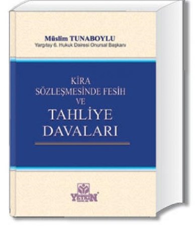 Kira Sözleşmesinde Fesih ve Tahliye Davaları