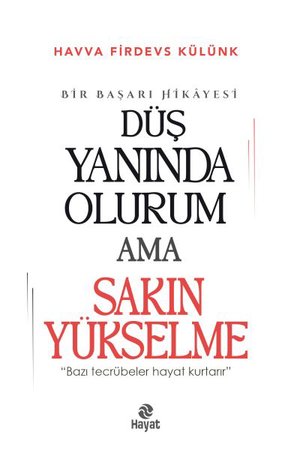 Düş Yanında Olurum Ama Sakın Yükselme