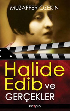 Halide Edib Ve Gerçekler