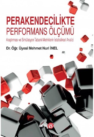 Perakendecilikte Performans Ölçümü Araştırması ve Simülasyon Tabanlı Metriklerin İstatistiksel Analizi
