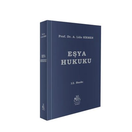 Eşya Hukuku 12.BASKI A. Lale Sirmen Eşya Hukuku 12.BASKI