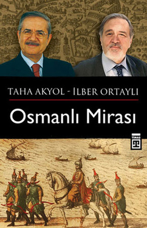 Osmanlı Mirası - Taha Akyol Soruyor İlber Ortaylı Cevaplıyor