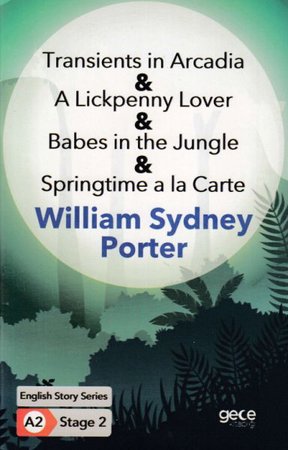 Transients in Arcadia - A Lickpenny Lover - Babes in the Jungle - Springtime a la Carte - İngilizce