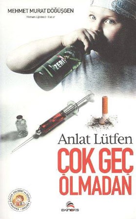 Anlat Lütfen Çok Geç Olmadan