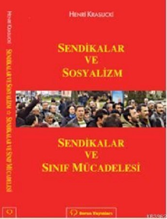 Sendikalar ve Sosyalizm / Sendikalar ve Sınıf Mücadelesi