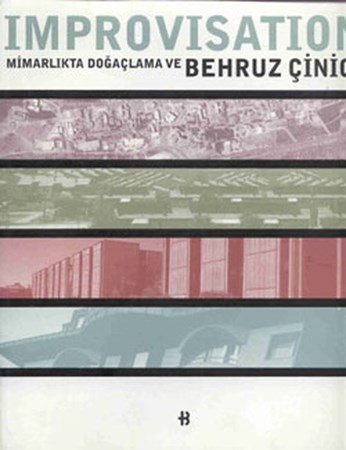 Improvisation Mimarlıkta Doğaçlama Ve Behruz Çinici Ciltli