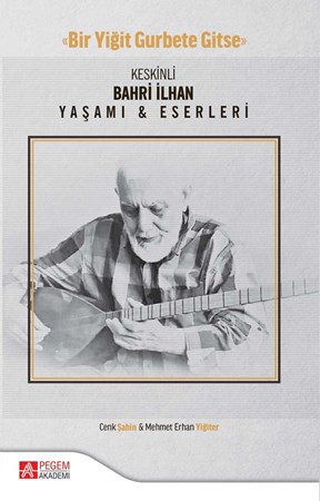 Keskinli Bahri İlhan Yaşamı &amp Eserleri