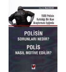 Polisin Sorunları Nedir Polis Nasıl Motive Edilir