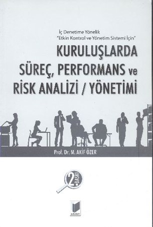 Kuruluşlarda Süreç, Performans Ve Risk Analizi, Yönetimi İç Denetime Yönelik Etkin Kontrol Ve Y