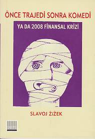 Önce Trajedi Sonra Komedi Ya Da 2008 Finansal Krizi