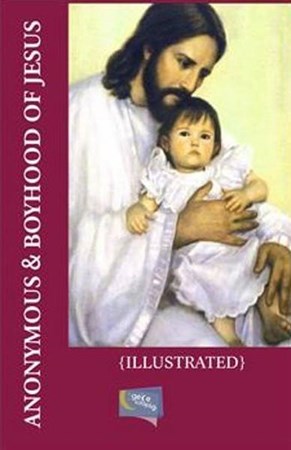 Boyhood Of Jesus Illustrated