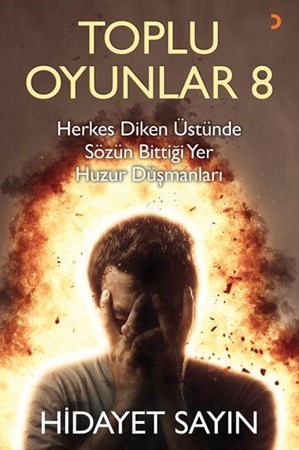 Toplu Oyunlar 8 Herkes Diken Üstünde Sözün Bittiği Yer Huzur Düşmanları