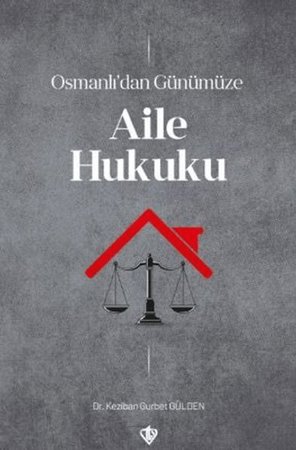 Osmanlı’dan Günümüze Aile Hukuku