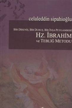 Hz. İbrahim Ve Tebliğ Metodu