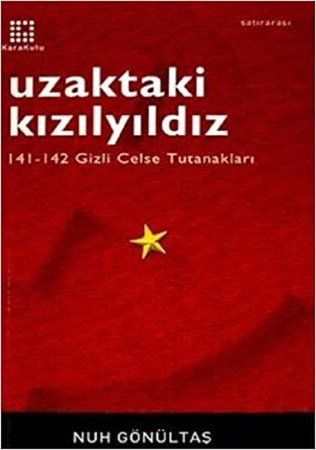 Uzaktaki Kızılyıldız / 141-142 Gizli Celse Tutanakları